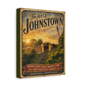 Inclined Plane ~ The Art Of Johnstown - HOPE, DREAMS, POSITIVITY ~ Stretched Canvas
